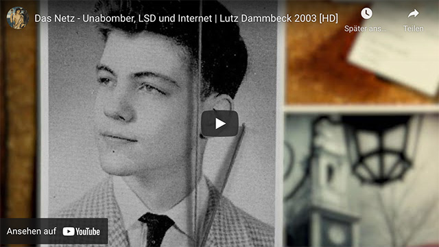 Das Netz – Unabomber, LSD und Internet | Lutz Dammbeck 2003