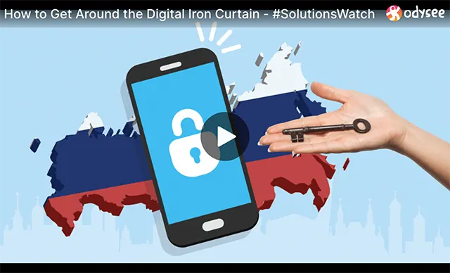 How to Get Around the Digital Iron Curtain – #SolutionsWatch