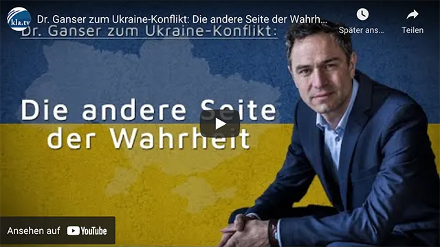 Dr. Ganser zum Ukraine-Konflikt: Die andere Seite der Wahrheit  | 25.03.2022 | www.kla.tv/22044
