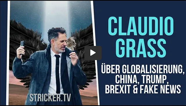 Claudio Grass über Globalisierung, China, Trump, Brexit & Fake News