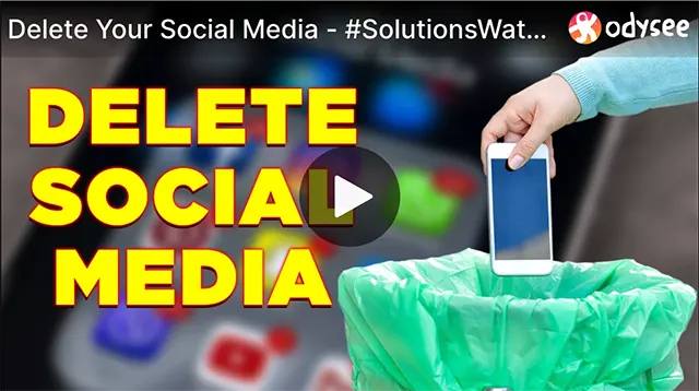 Delete Your Social Media – #SolutionsWatch